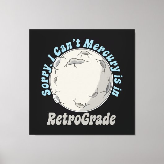 Funny Mercury Retrograde Leinwanddruck (Vorderseite)