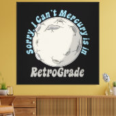 Funny Mercury Retrograde Leinwanddruck (Insitu (Wohnzimmer))
