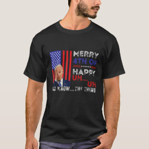 Funny Merry 4. Juli Sie wissen, was, Joe Bi T-Shirt