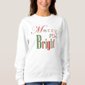 Funny Merry and Bright Christmas Birthday Sweatshirt (Vorderseite)