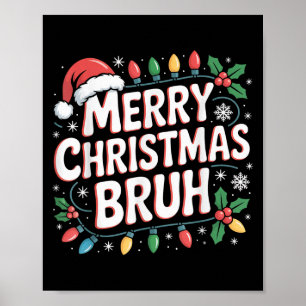 Funny Merry Christmas Bruh Holiday Poster