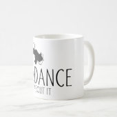 Funny Message - Just Dance about It 1 Kaffeetasse (VorderseiteRechts)