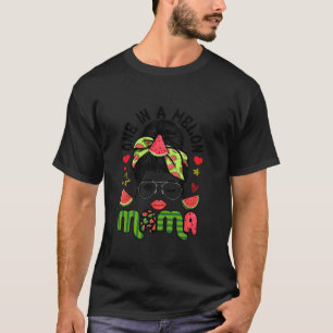 Funny Messy Bun One in Melon Mama Wassermelons Lie T-Shirt