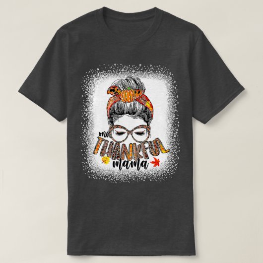 Funny Messy Bun One Thankful Mama Fall Autumn Than T-Shirt (Design vorne)