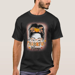 Funny Messy Bun One Thankful Mama Herbst Herbst al T-Shirt