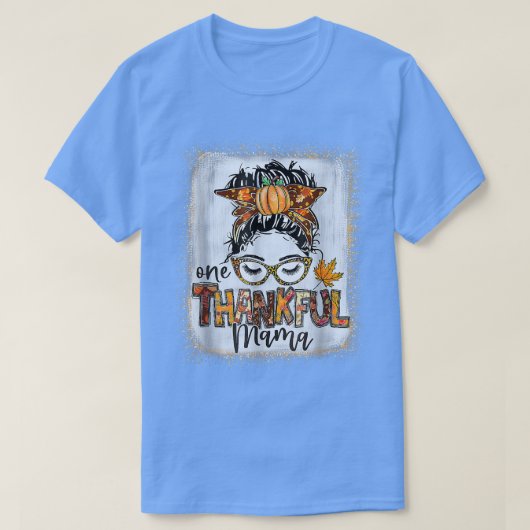 Funny Messy Bun One Thankful Mama Herbst Herbst al T-Shirt (Design vorne)