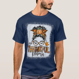 Funny Messy Bun One Thankful Mama Herbst Herbst al T-Shirt