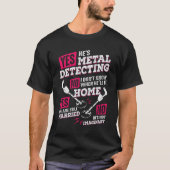 Funny Metal Detecting Detectorist Wife Gift T-Shirt (Vorderseite)