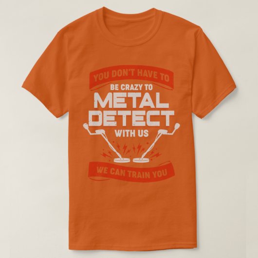 Funny Metal Detectorist-Geschenk T-Shirt (Design vorne)