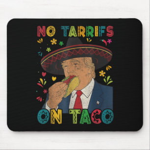 Funny Mexican Cinco De Mayo Trump keine Tarrifs au Mousepad
