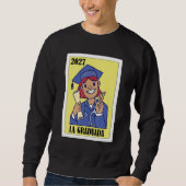 Funny Mexican Design for Graduation - La Graduada Sweatshirt (Vorderseite)