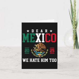 Funny Mexican Empathy Sehr geehrter Mexiko Wir has Karte