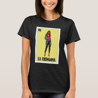 Funny Mexican for Hispanas - La Chingona T-Shirt