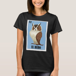 Funny Mexican for Owl Lovers - El Buho T-Shirt