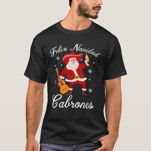 Funny Mexican Santa Christmas Feliz Navidad Cabron T-Shirt (Vorderseite)