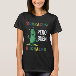 Funny Mexico Pickle Design - Borracho pero Buen M T-Shirt