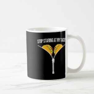 Funny mexikanischen Stopp Staring an meinem Tacos Kaffeetasse