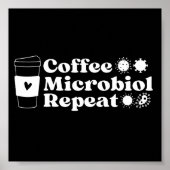 Funny Microbiologe Coffee Microbiology Wiederholun Poster (Vorne)