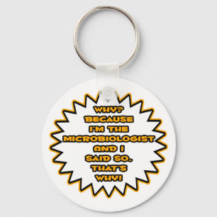 Funny Microbiologist ... Because I Said So Schlüsselanhänger