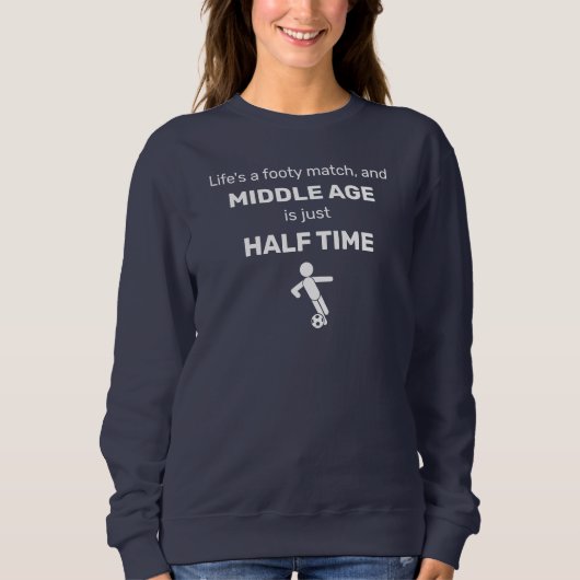 Funny "Middle Age" Football (White Design) Women's Sweatshirt (Vorderseite)