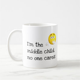 Funny Middle Child, niemand kümmert sich Kaffeetasse