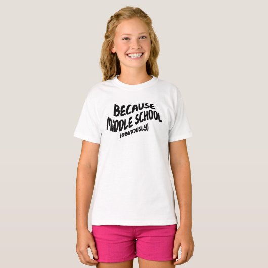 Funny Middle School T - Shirt - Weil offensichtlic (Vorne ganz)