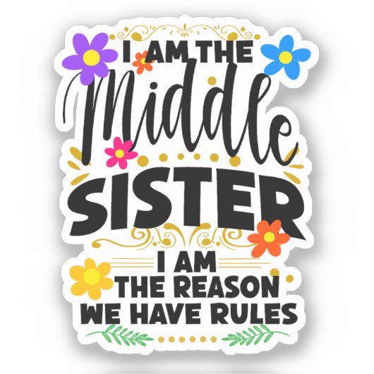 Funny Middle Sister, warum wir Regeln haben, Blume Aufkleber (Vorderseite)