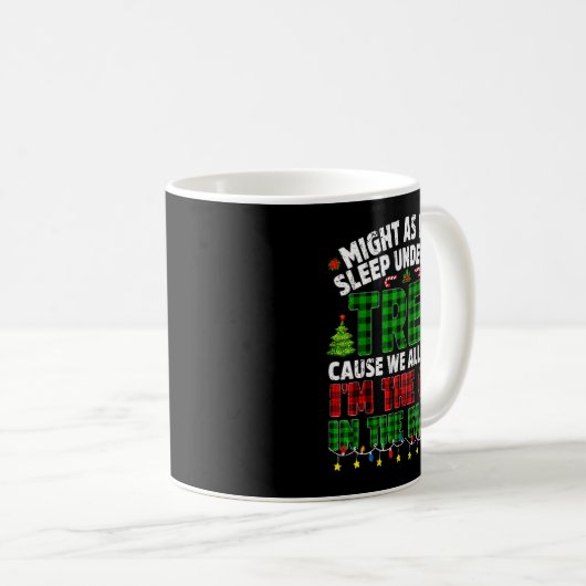 Funny Might As Well Sleep Under Tree Christmas Fam Kaffeetasse (VorderseiteRechts)