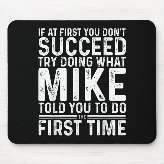 Funny Mike If At First You Don't Succeed Try Doing Mousepad (Vorne)