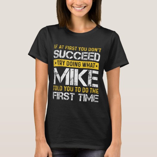 Funny Mike If At First You Don't Succeed Try Doing T-Shirt (Vorderseite)