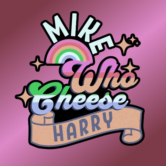 Funny Mike Who Cheese Harry T-Shirt