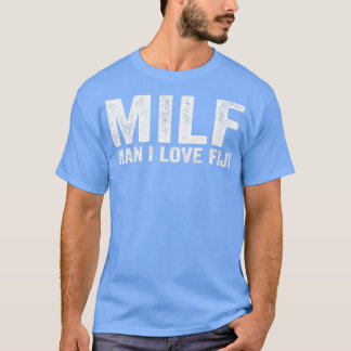 Funny MILF Fiji Insel MILF Mann I Liebe Fidschi T-Shirt