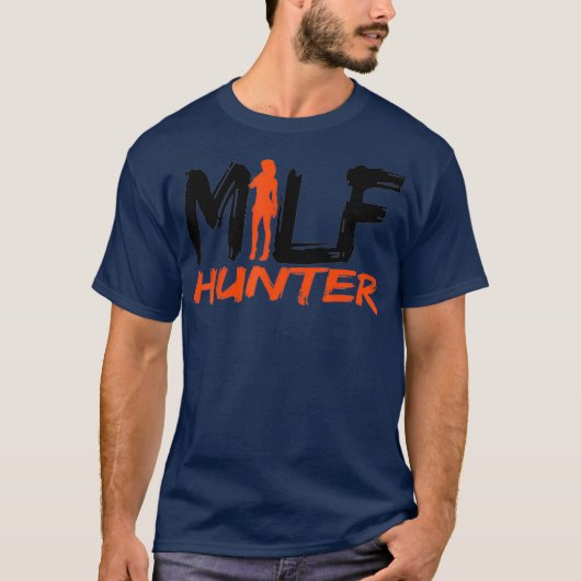 Funny Milf Hunter T-Shirt (Vorderseite)