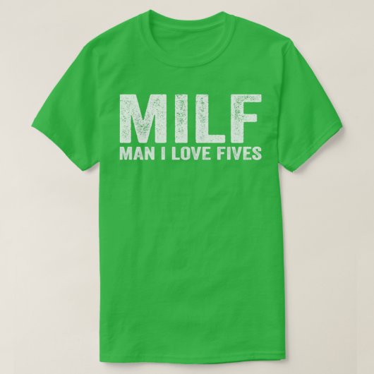 Funny MILF MILF Mann I Liebe Fives T-Shirt (Design vorne)