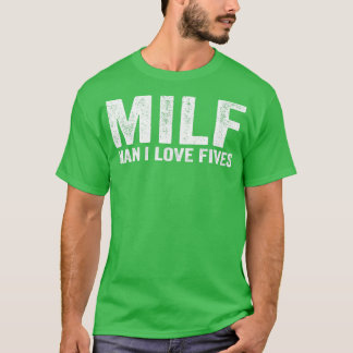 Funny MILF MILF Mann I Liebe Fives T-Shirt