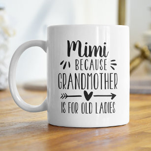 Funny Mimi Großmutter ist für alte Ladys Zitat Kaffeetasse