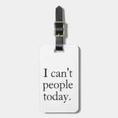 Funny Minimalistisch | Ich kann heute keine Mensch Gepäckanhänger (Vorderseite vertikal)