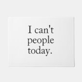 Funny Minimalistisches Zitat | Ich kann heute kein Fußmatte (Vorderseite)