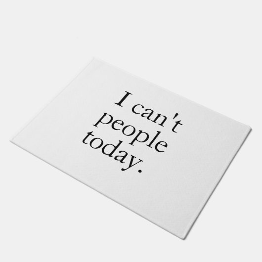 Funny Minimalistisches Zitat | Ich kann heute kein Fußmatte (Schrägansicht)