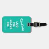 Funny Mint Green Luggage Lug Me Gepäckanhänger (Vorderseite horizontal)