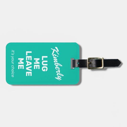 Funny Mint Green Luggage Lug Me Gepäckanhänger (Vorderseite horizontal)