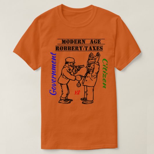 Funny Modern age raubere Steuern T-Shirt (Design vorne)