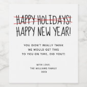 Funny Modern Late Happy New Year Holiday Weinetikett (Einzelnes Label)
