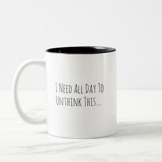 Funny Modern Minimalistisch Unthink This Coffee Ta Zweifarbige Tasse (Links)