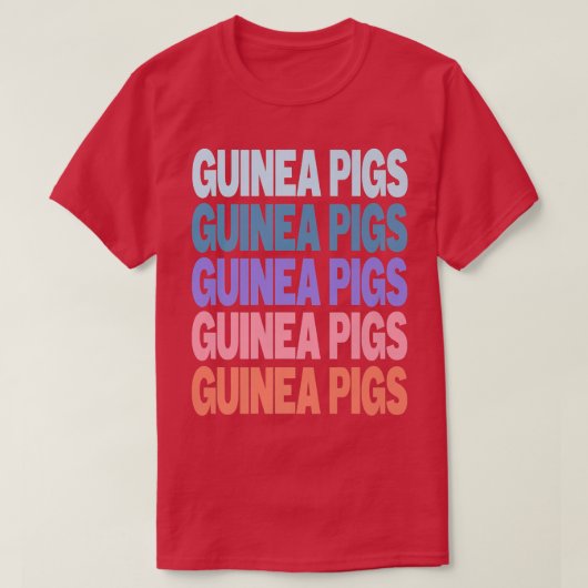 Funny Modern Repeat Text Design Guinea Pigs Fan T-Shirt (Design vorne)