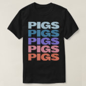 Funny Modern Repeat Text Design Pigs T-Shirt (Design vorne)