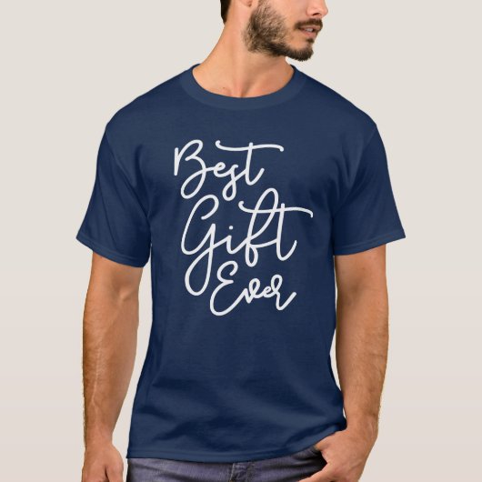 Funny Modern Script Bestes Geschenk je T-Shirt (Vorderseite)