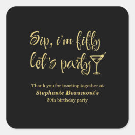 Funny Modern Sip I'm Fifty Woman's 50. Geburtstag Quadratischer Aufkleber