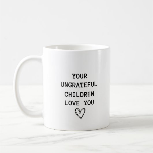 Funny Modern Undankbare Children Mütter Day Kaffeetasse (Links)