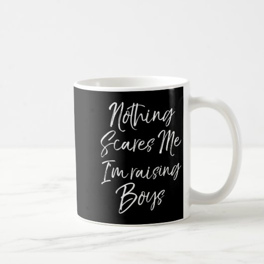 Funny Mom Of Boys Quote Nothing Es Me I'm Raising Kaffeetasse (Rechts)